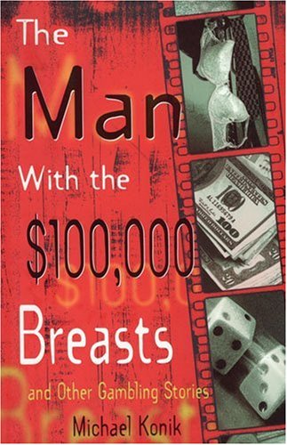 'The Man With $100,000 Breasts' by Michael Konik